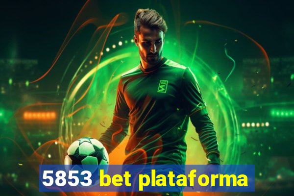 5853 bet plataforma